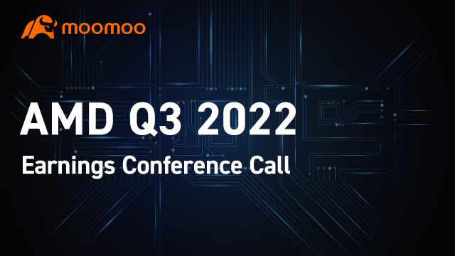 AMD 2022 年第三季度财报电话会议