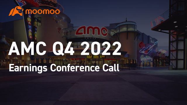 AMC 2022 年第四季度财报电话会议