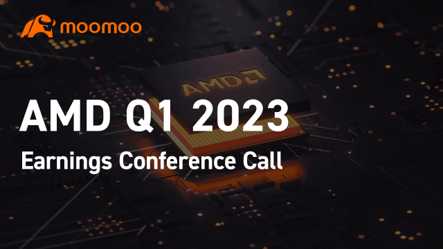 AMD 2023 年第一季度盈利電話會議