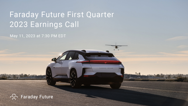 Faraday Future First Quarter 2023 Earnings Call