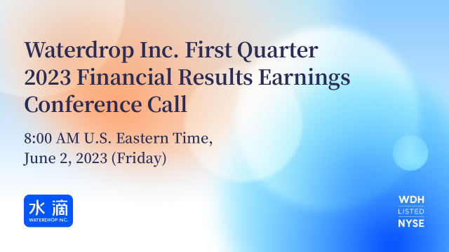 Waterdrop Inc First Quarter 2023 Financial Results Earnings Conference Call