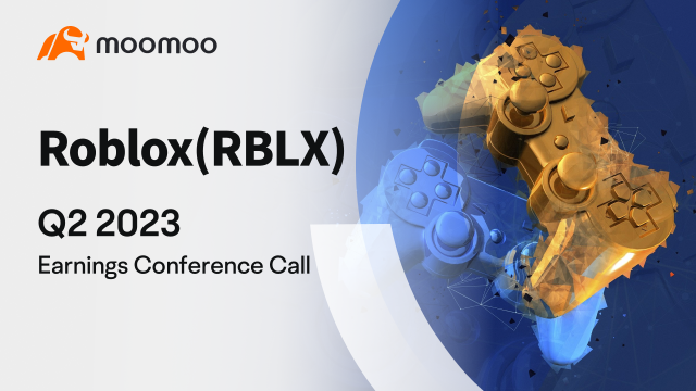 Roblox Q2 2023 earnings conference call - moomoo Community