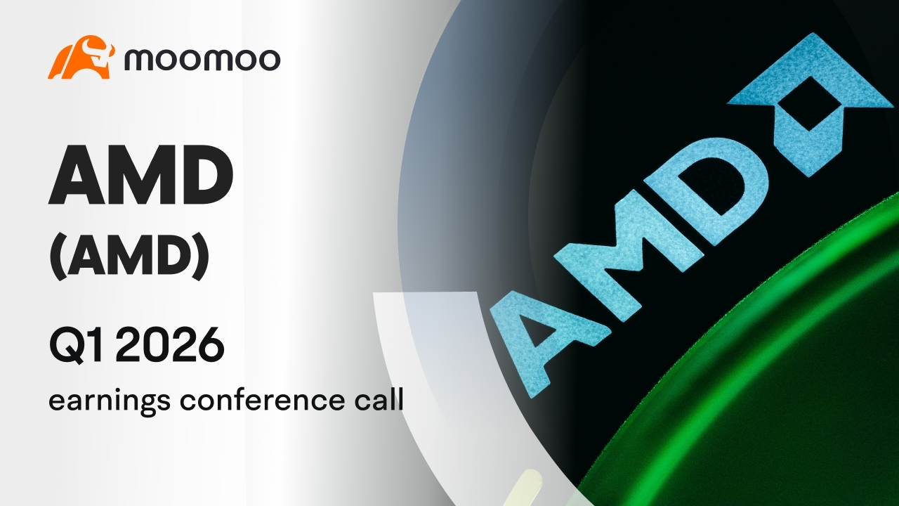 AMD Q1 2026 earnings conference call - moomoo Community