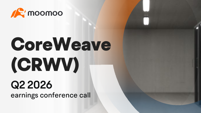 CoreWeave 2026年第二季度财报电话会议